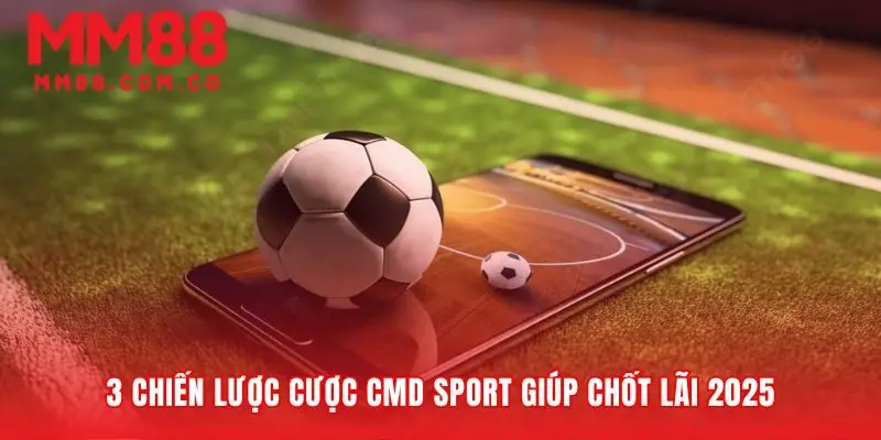 Những phương pháp cược CMD sport mang lại hiệu quả cao