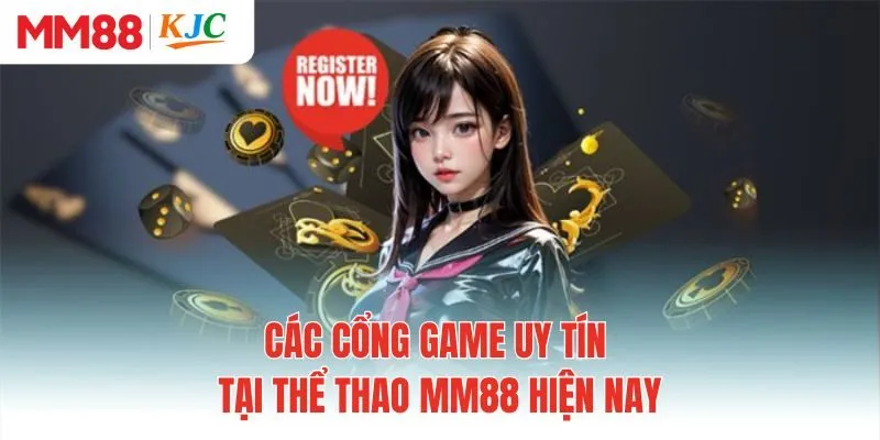 Các cổng game uy tín tại thể thao MM88 hiện nay