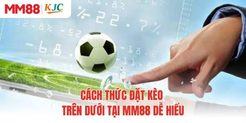 Cách thức đặt kèo trên dưới tại MM88 dễ hiểu