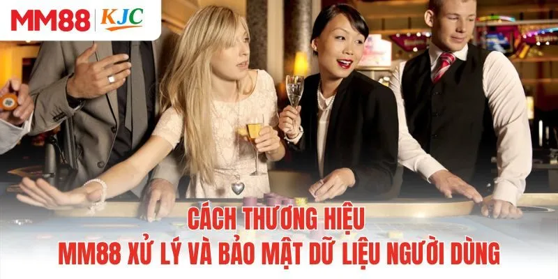 Cách thương hiệu MM88 xử lý và bảo mật dữ liệu người dùng