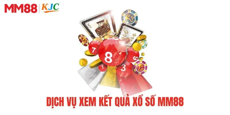 Dịch vụ xem kết quả xổ số MM88