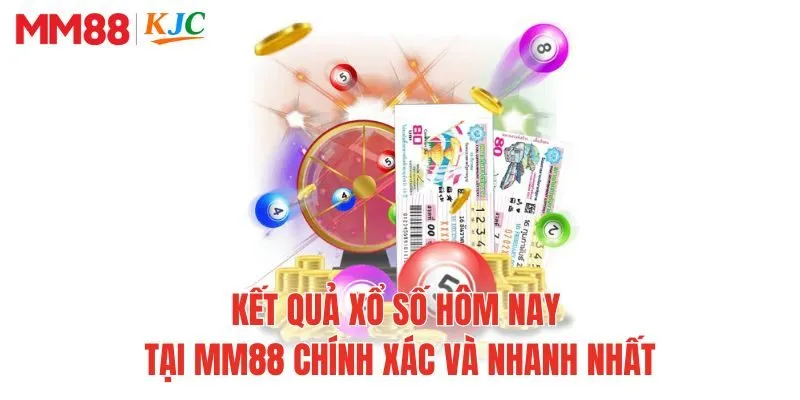 Kết Quả Xổ Số Hôm Nay Tại MM88 Chính Xác Và Nhanh Nhất