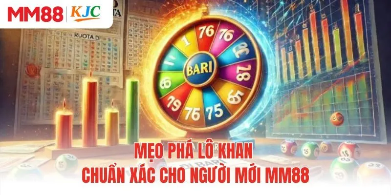 Mẹo phá lô khan chuẩn xác cho người mới MM88
