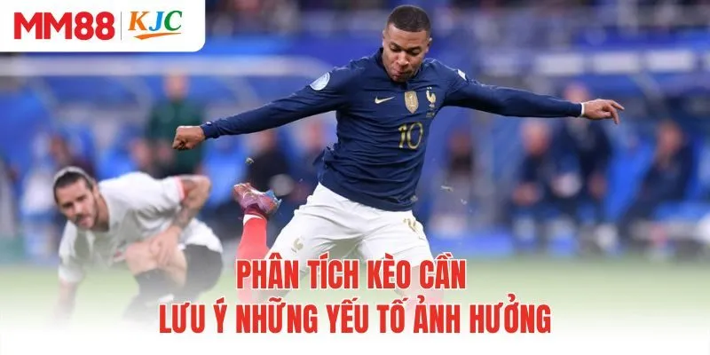 Phân tích kèo cần lưu ý những yếu tố ảnh hưởng