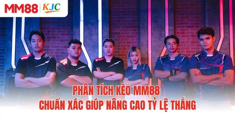 Phân Tích Kèo MM88 Chuẩn Xác Giúp Nâng Cao Tỷ Lệ Thắng