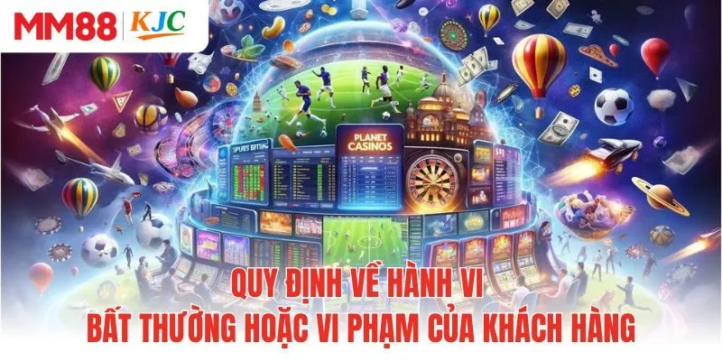 Quy định về hành vi bất thường hoặc vi phạm của khách hàng 