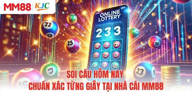 Soi Cầu Hôm Nay Chuẩn Xác Từng Giây Tại Nhà Cái MM88