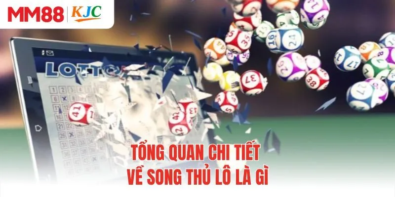 Tổng quan chi tiết về song thủ lô là gì