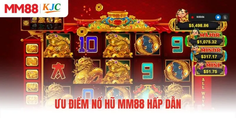 Ưu điểm nổ hũ MM88 hấp dẫn người chơi