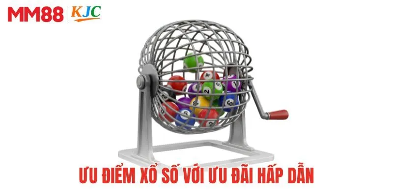 Ưu điểm xổ số với ưu đãi hấp dẫn tại MM88
